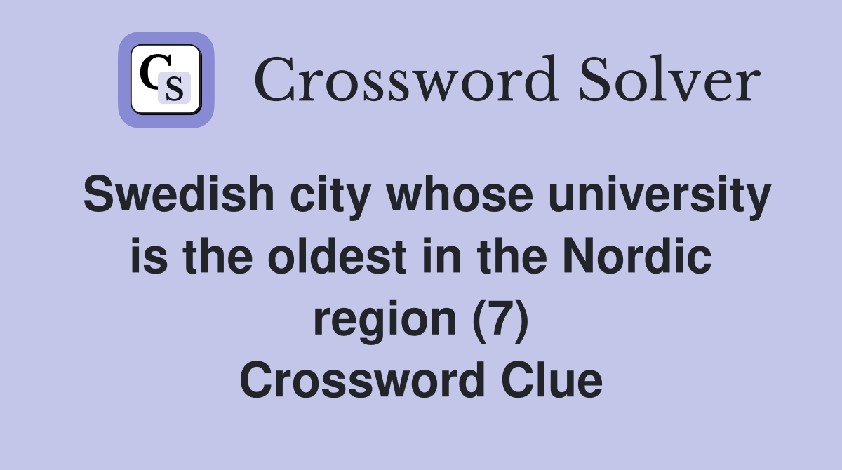 Swedish city whose university is the oldest in the Nordic region (7